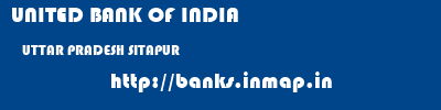 UNITED BANK OF INDIA  UTTAR PRADESH SITAPUR    banks information 